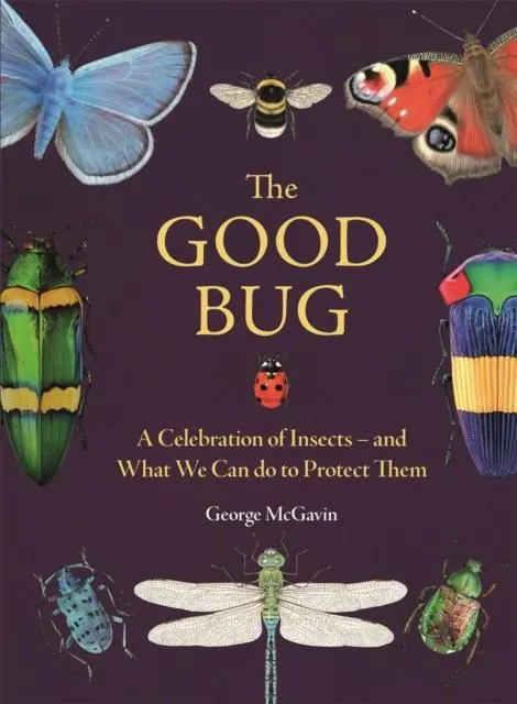 Cover: 9781789296693 | The Good Bug | George McGavin | Buch | Englisch | 2024