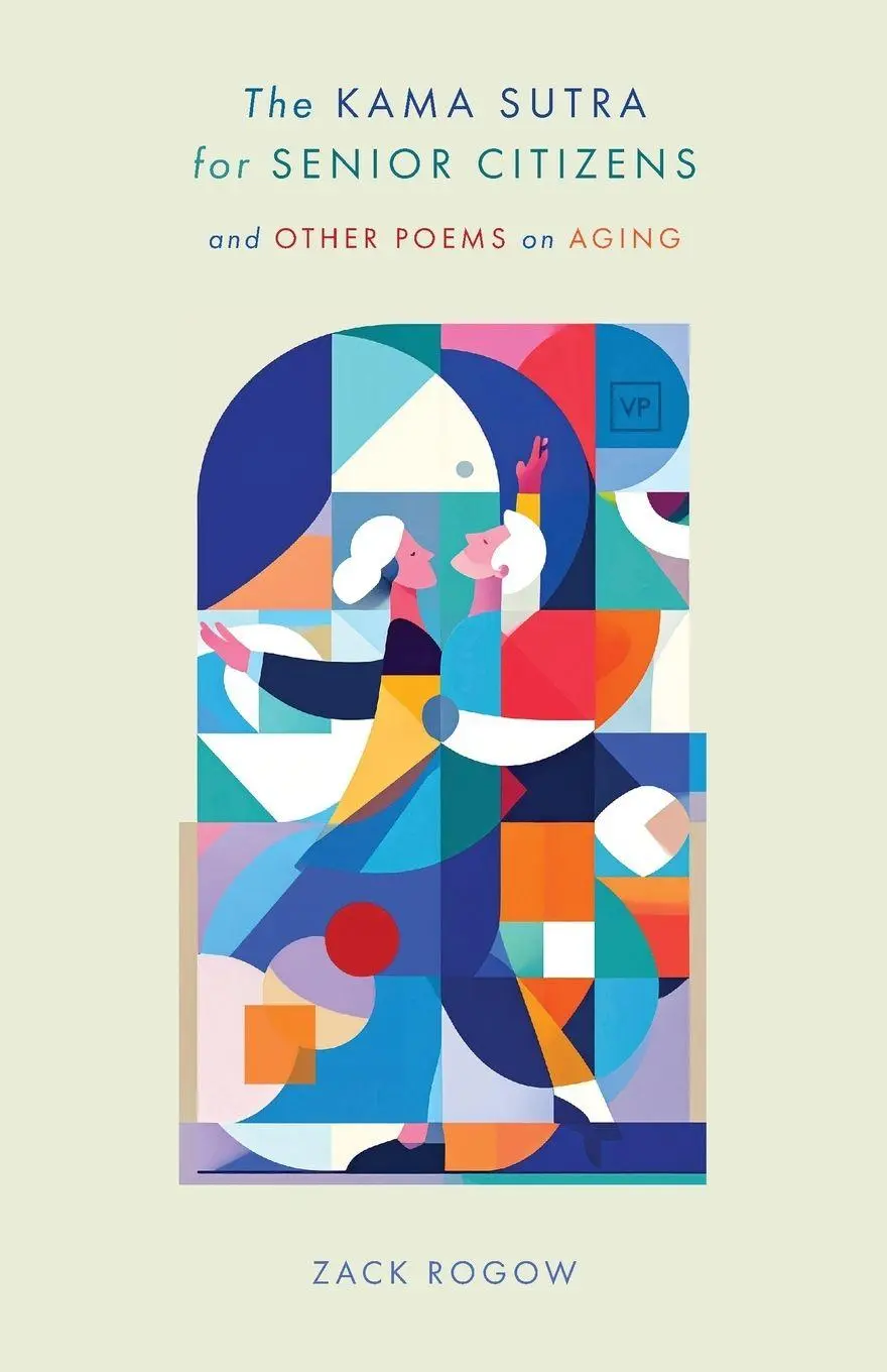 Cover: 9781915606693 | The Kama Sutra for Senior Citizens | and Other Poems on Aging | Rogow