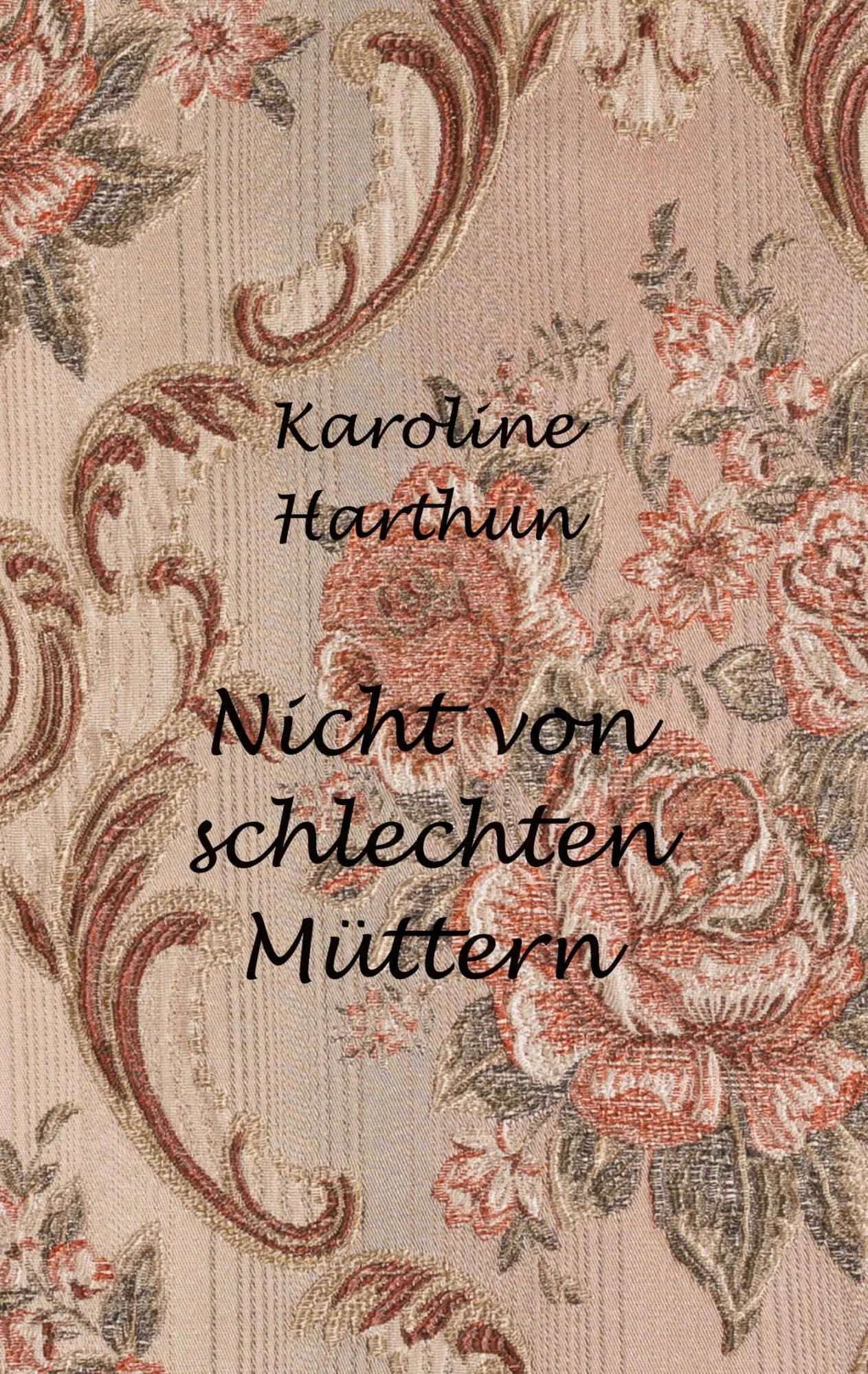 Cover: 9783695706693 | Nicht von schlechten Müttern | Ein Erfahrungsbericht | Harthun | Buch
