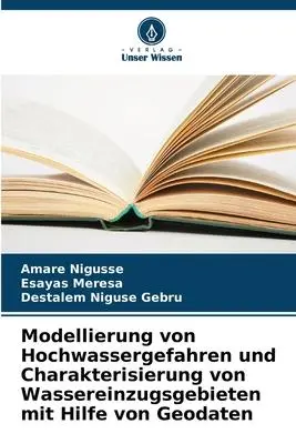 Cover: 9786205726693 | Modellierung von Hochwassergefahren und Charakterisierung von...