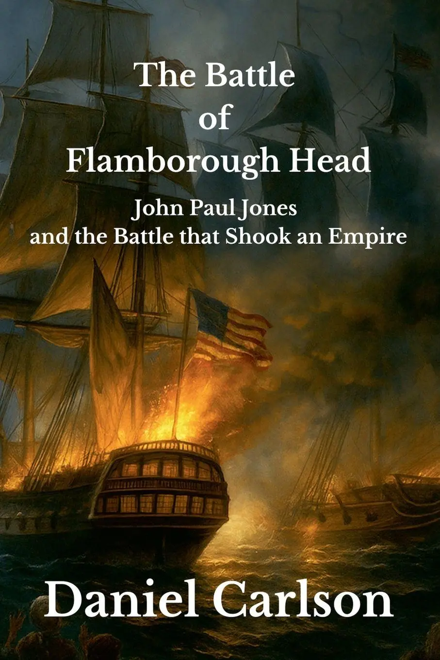 Cover: 9798233926693 | The Battle of Flamborough Head, John Paul Jones and the Battle that...
