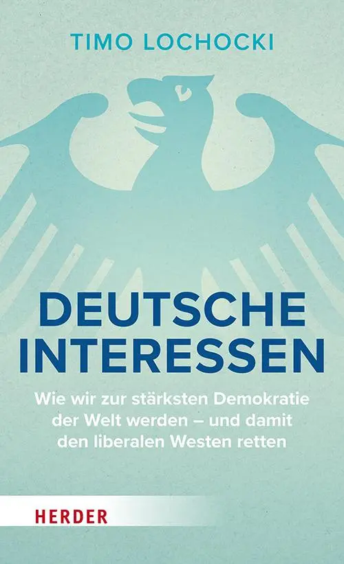 Cover: 9783451396793 | Deutsche Interessen | Timo Lochocki | Taschenbuch | 272 S. | Deutsch