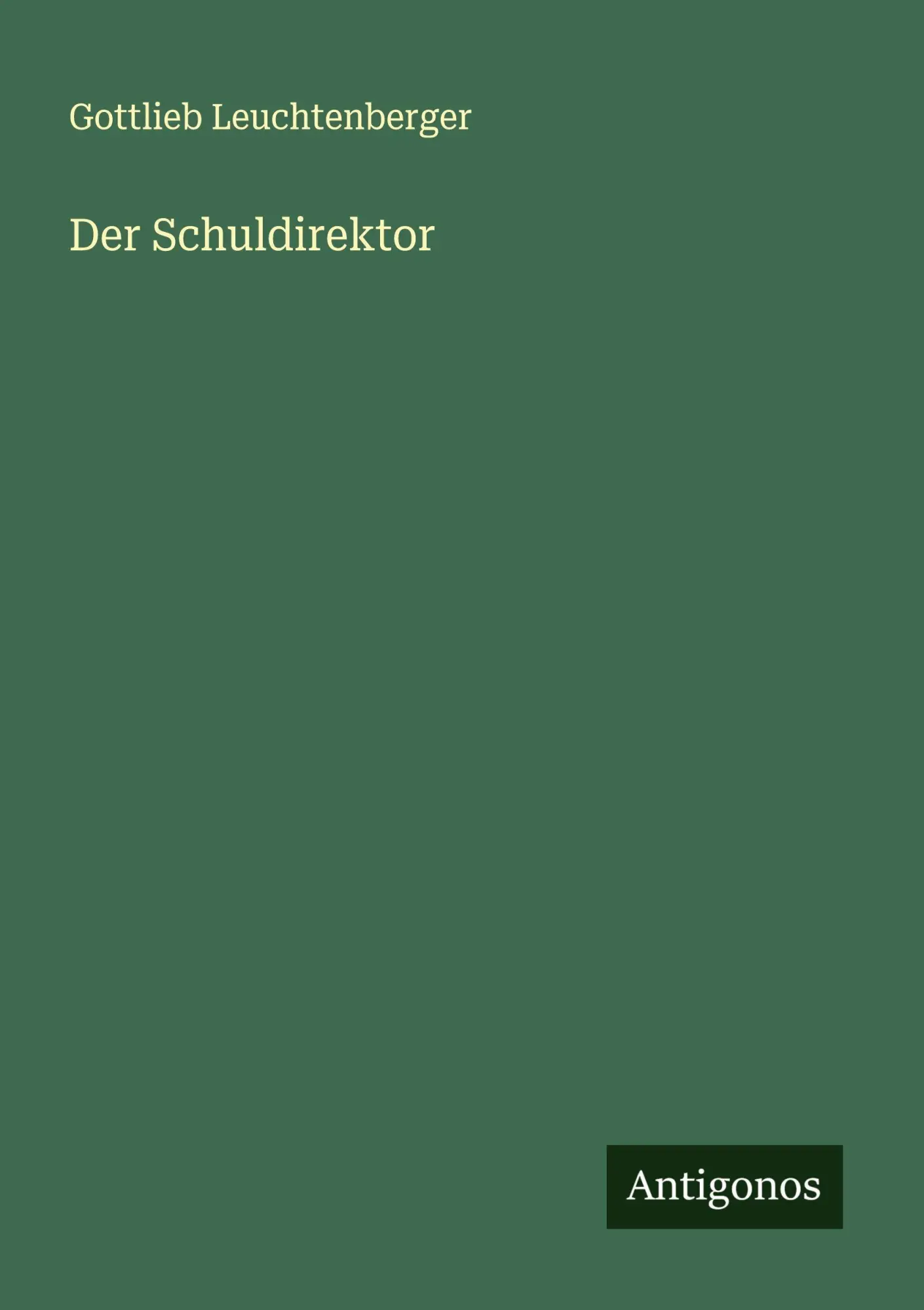 Cover: 9783563196793 | Der Schuldirektor | Gottlieb Leuchtenberger | Taschenbuch | Deutsch