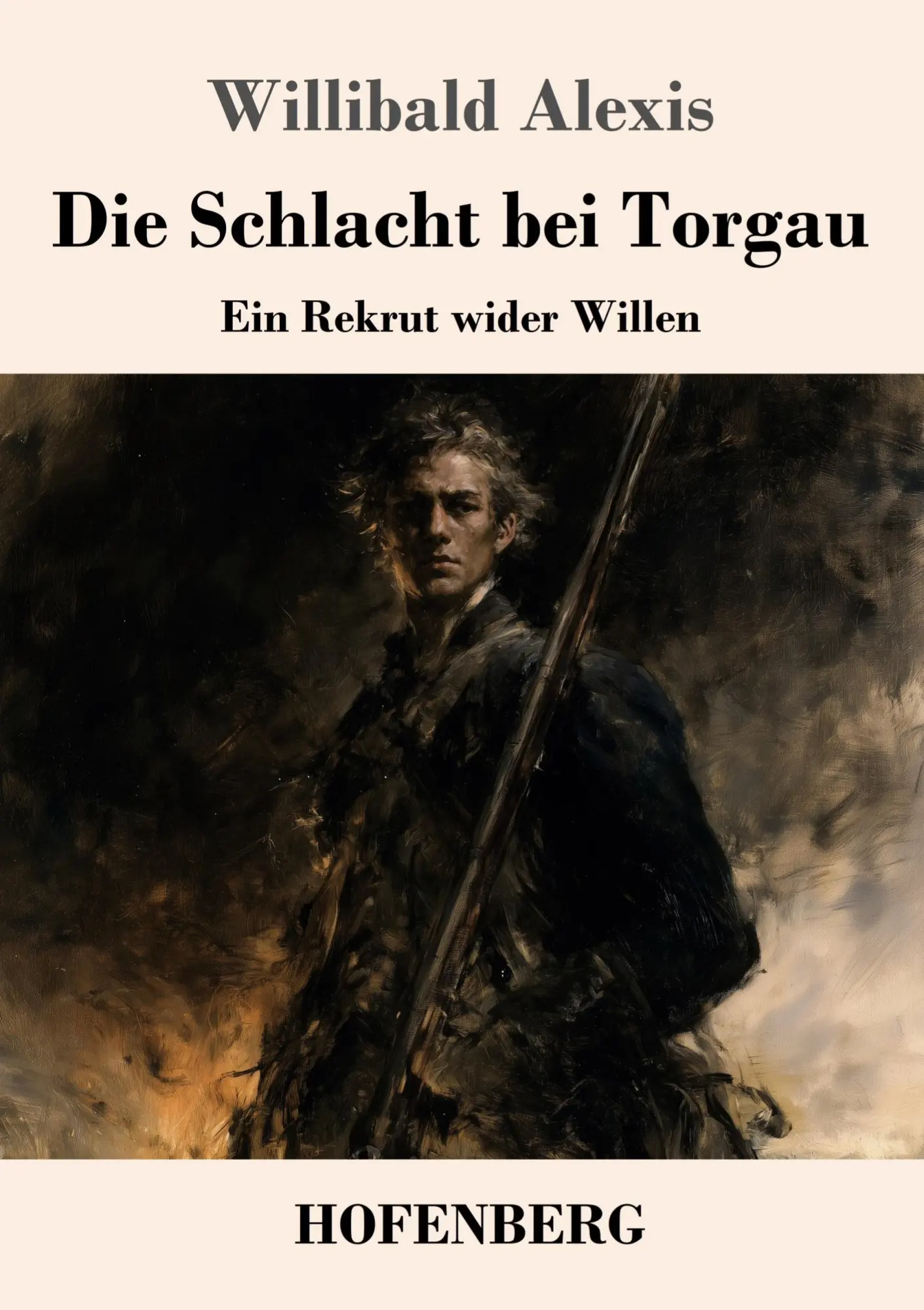 Cover: 9783743756793 | Die Schlacht bei Torgau | Ein Rekrut wider Willen | Willibald Alexis