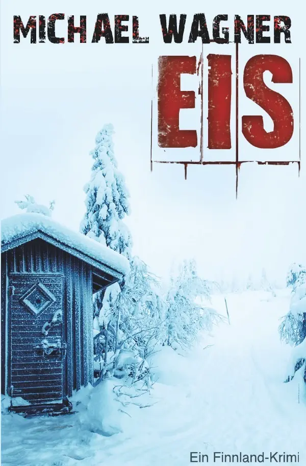 Cover: 9783746726793 | Eis - Ein Finnland-Krimi | Michael Wagner | Taschenbuch | 400 S.
