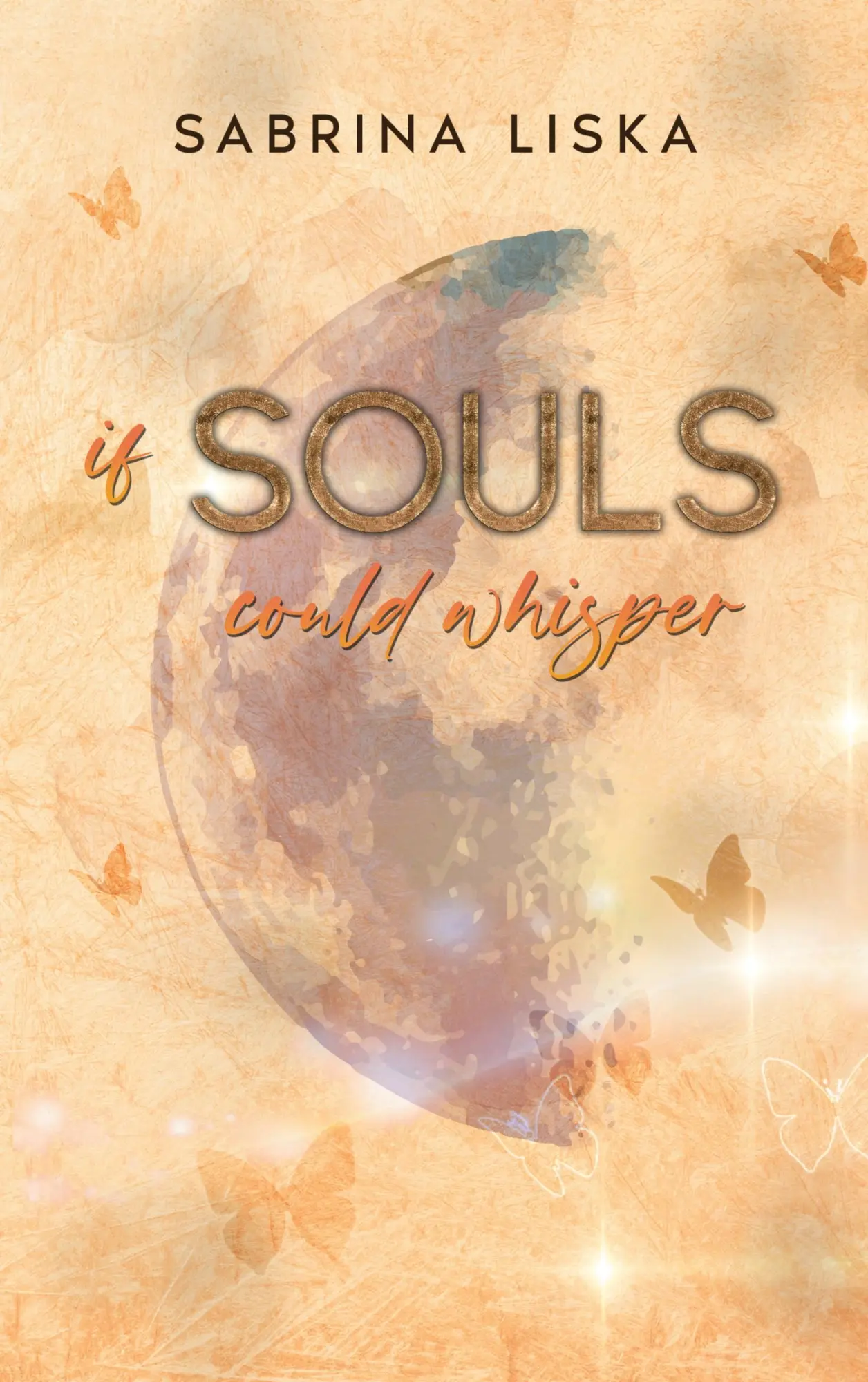 Cover: 9783769356793 | If souls could whisper | Sabrina Liska | Taschenbuch | 76 S. | Deutsch