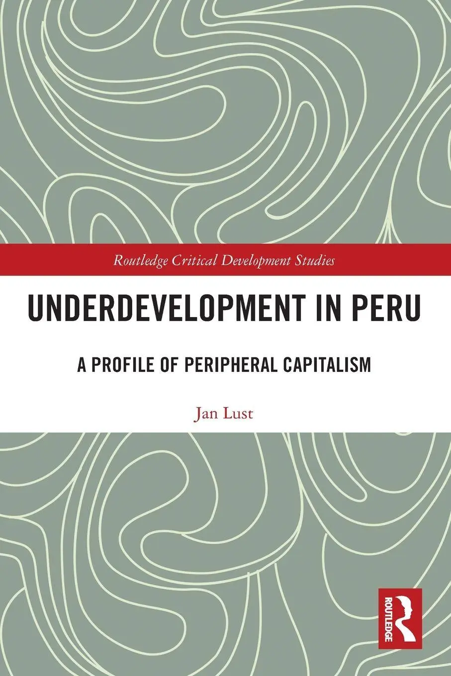 Cover: 9781032266893 | Underdevelopment in Peru | A Profile of Peripheral Capitalism | Lust