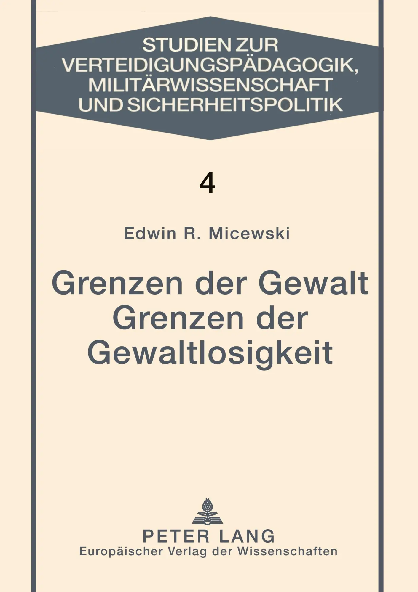 Cover: 9783631326893 | Grenzen der Gewalt- Grenzen der Gewaltlosigkeit | Edwin R. Micewski