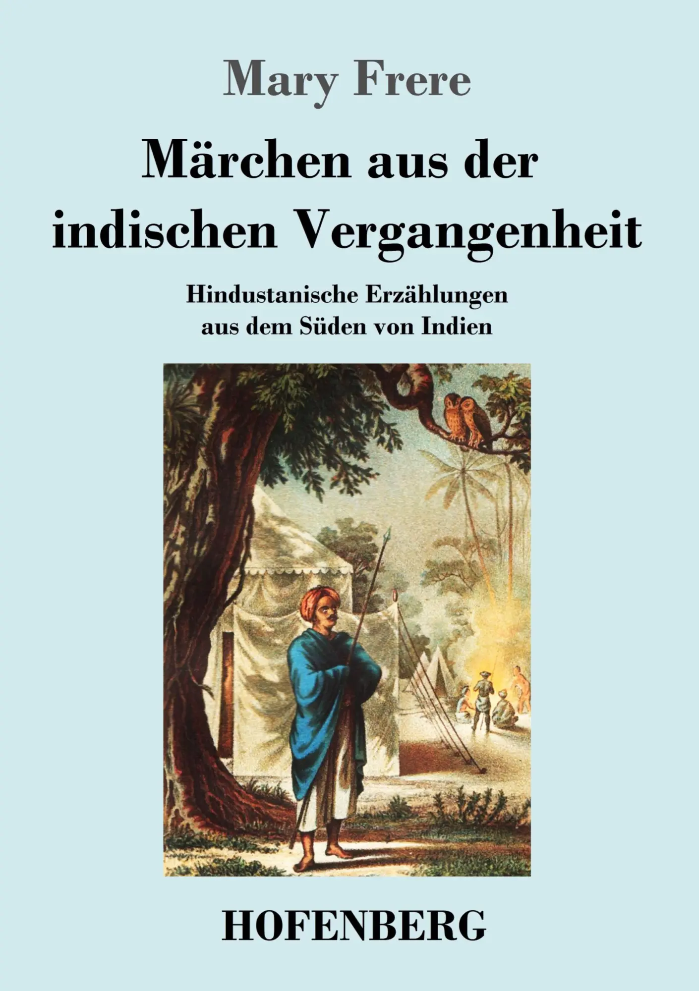 Cover: 9783843046893 | Märchen aus der indischen Vergangenheit | Mary Frere | Taschenbuch