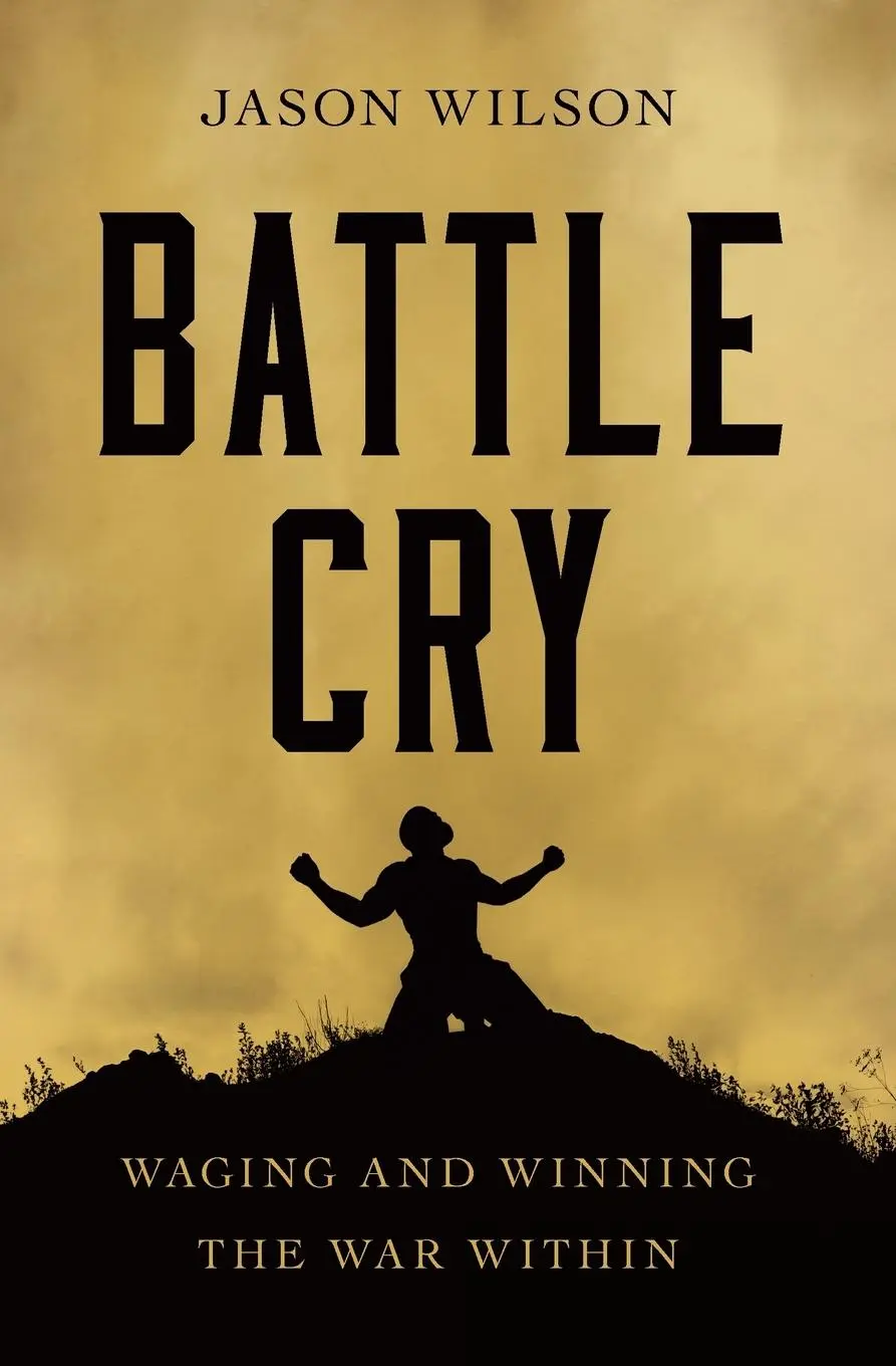 Cover: 9781400226993 | Battle Cry | Waging and Winning the War Within | Jason Wilson | Buch