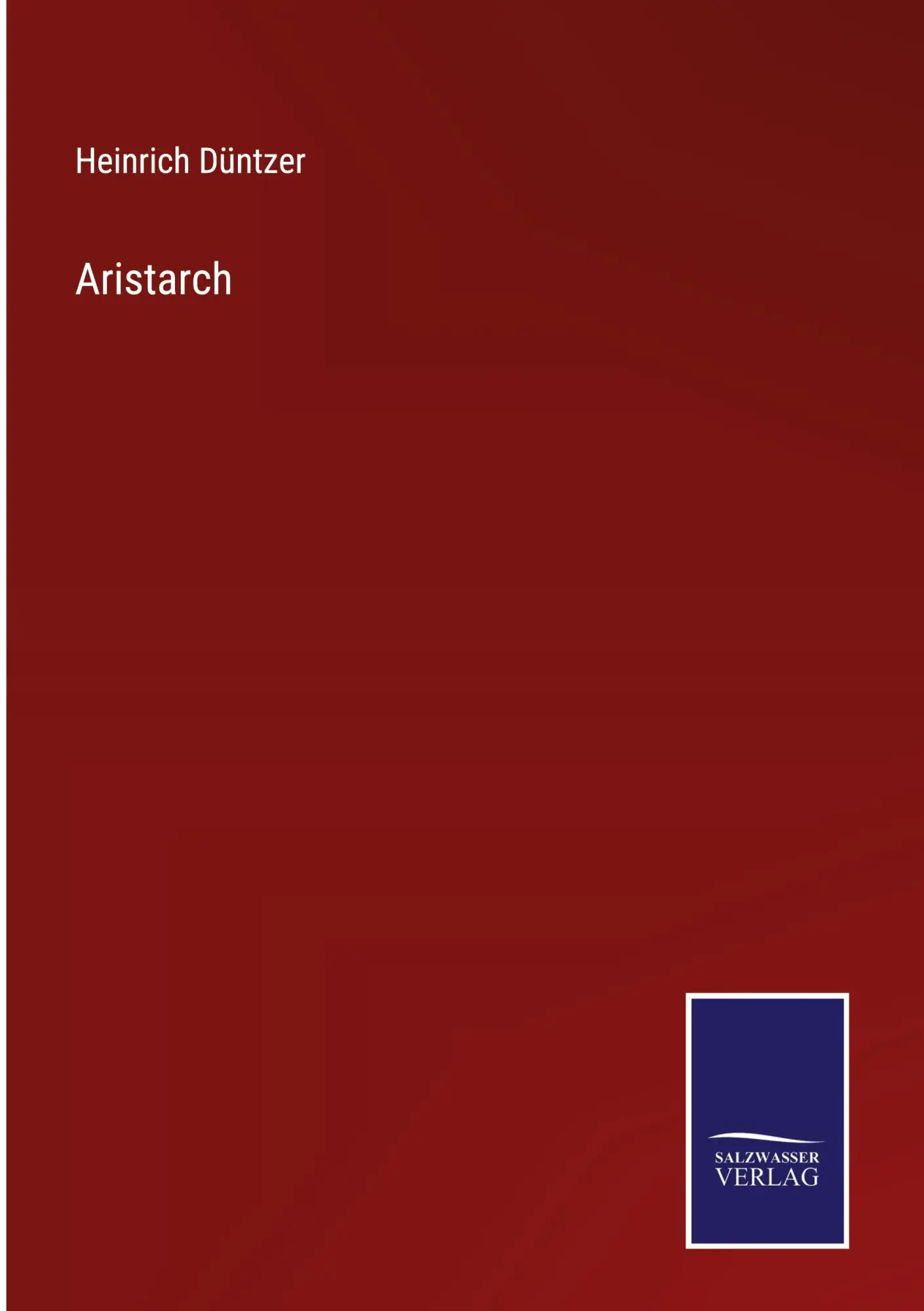 Cover: 9783375076993 | Aristarch | Heinrich Düntzer | Buch | 220 S. | Deutsch | 2022