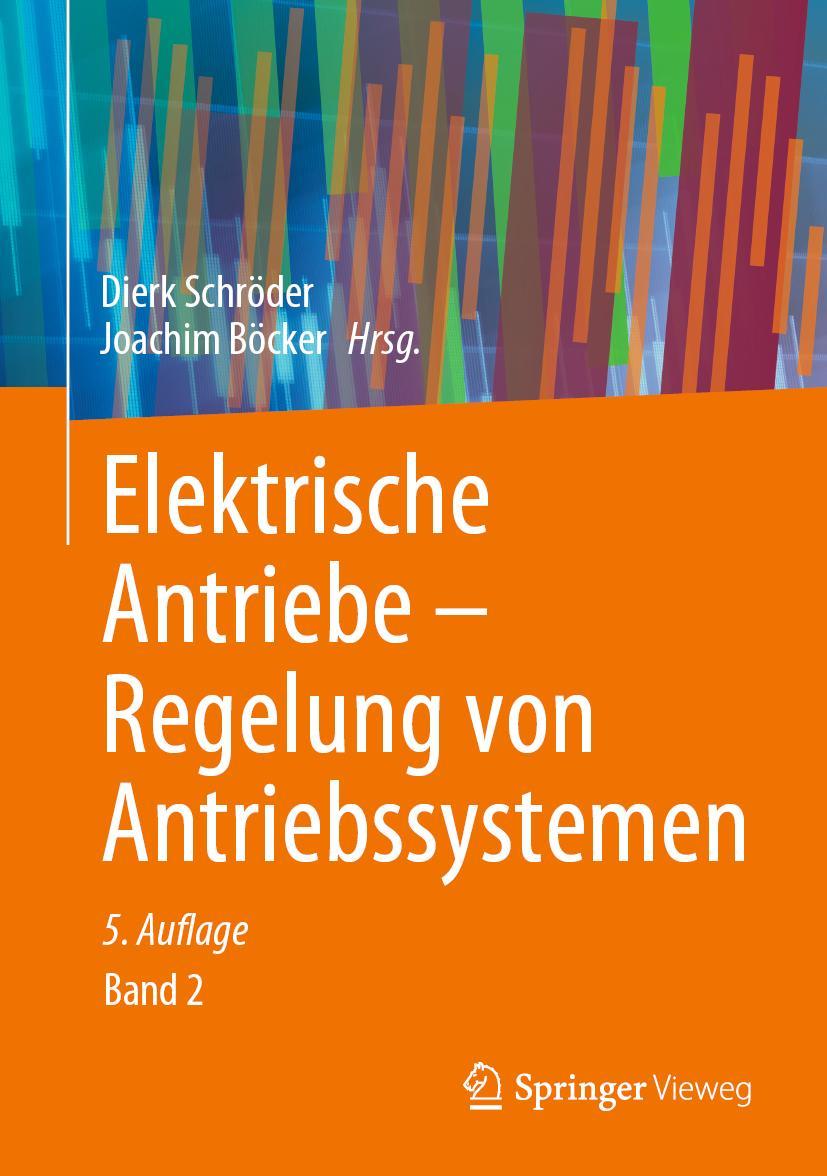 Cover: 9783662626993 | Elektrische Antriebe - Regelung von Antriebssystemen | Böcker (u. a.)