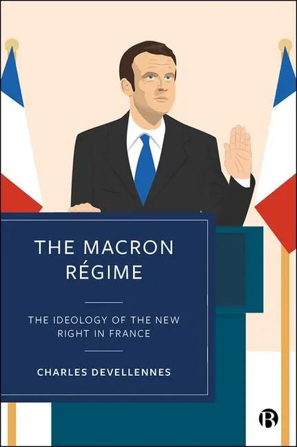 Cover: 9781529227093 | The Macron Régime | The Ideology of the New Right in France | Buch