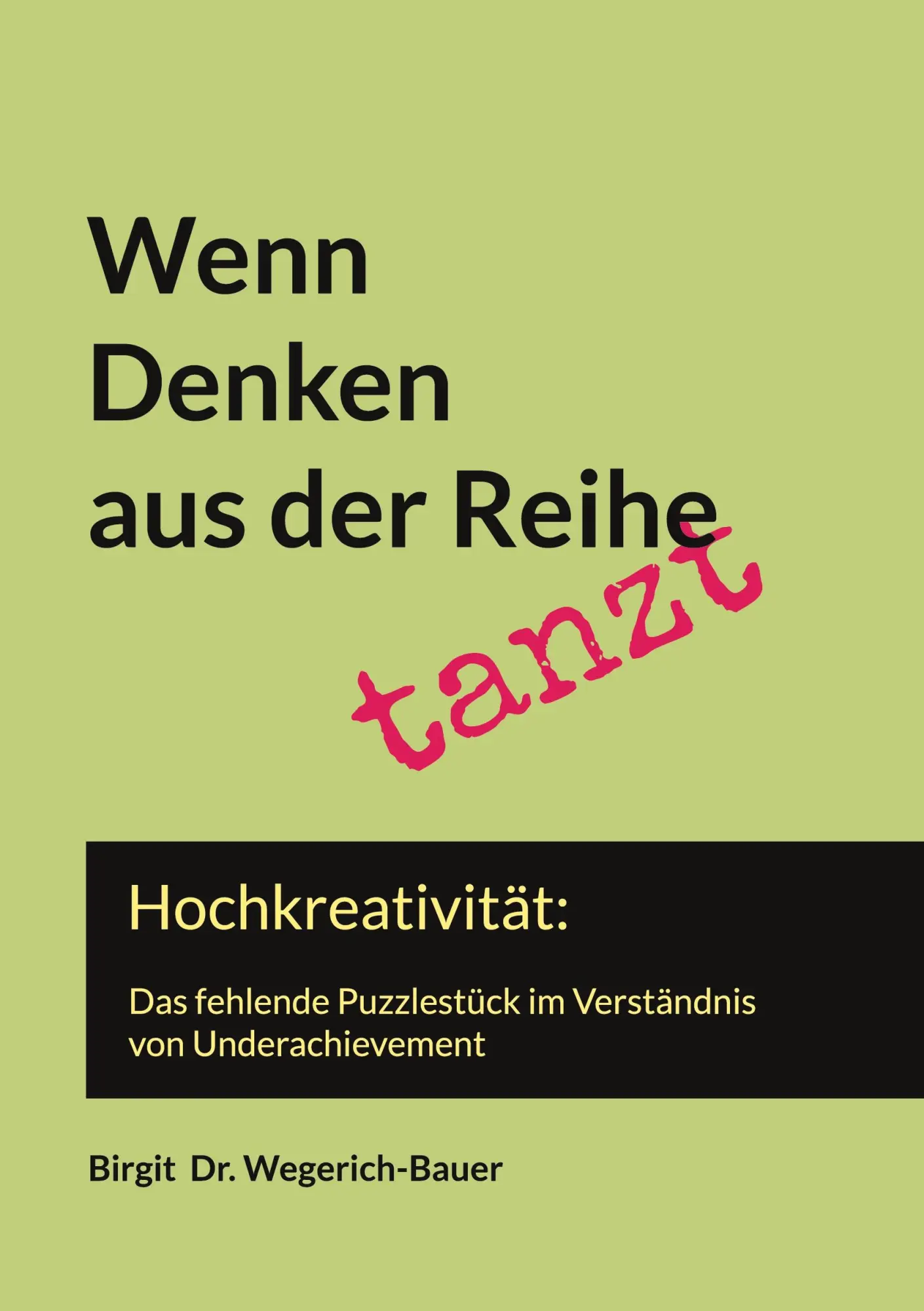 Cover: 9783695117093 | Wenn Denken aus der Reihe tanzt | Birgit Wegerich-Bauer | Taschenbuch