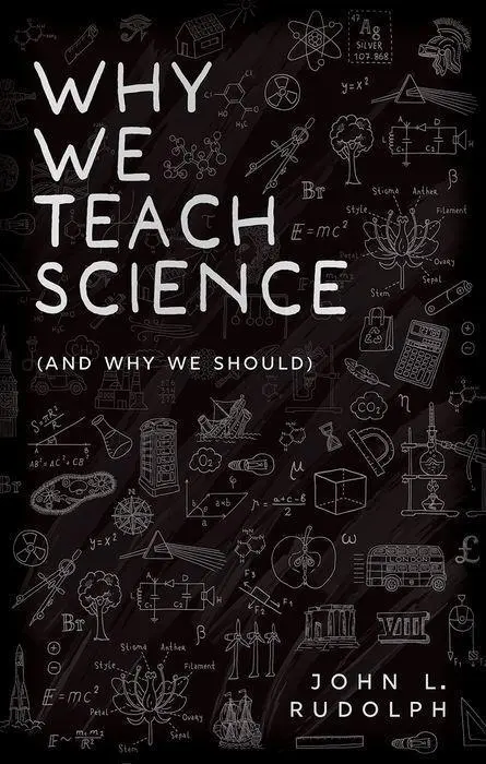 Cover: 9780192867193 | Why We Teach Science | (And Why We Should) | John L Rudolph | Buch