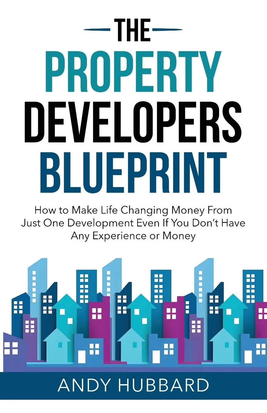 Cover: 9781738417193 | THE PROPERTY DEVELOPERS BLUEPRINT | Andy Hubbard | Taschenbuch | 2024