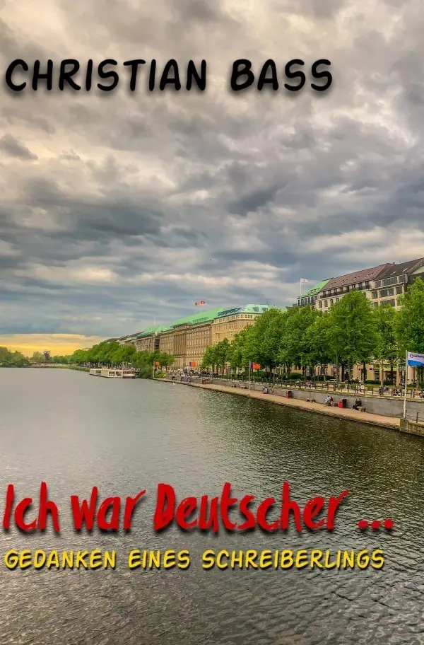 Cover: 9783754127193 | Ich war Deutscher ... | Gedanken eines Schreiberlings | Christian Bass