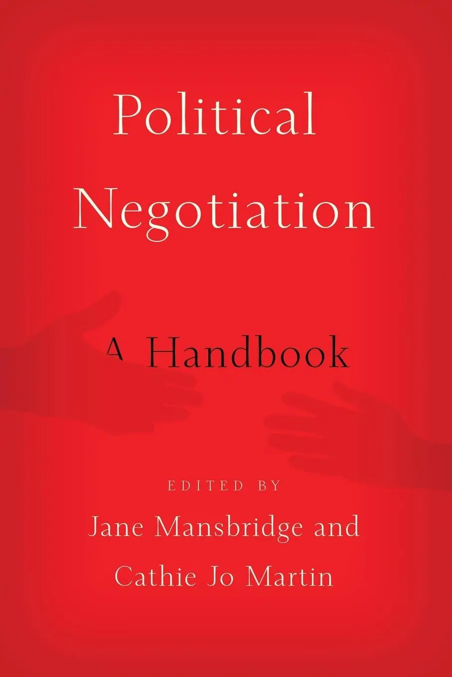 Cover: 9780815727293 | Political Negotiation | A Handbook | Jane Mansbridge (u. a.) | Buch