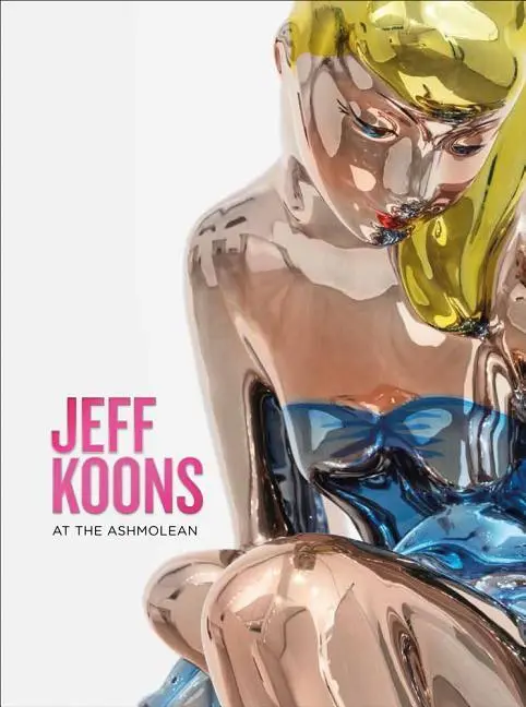 Cover: 9781910807293 | Jeff Koons | At the Ashmolean | Norman Rosenthal (u. a.) | Taschenbuch