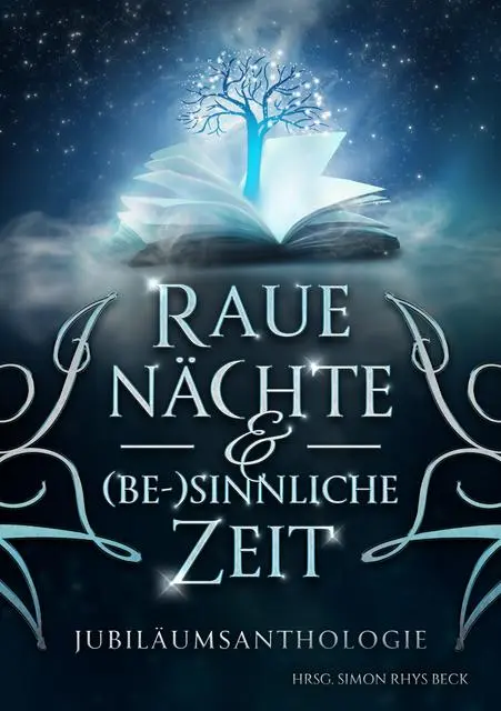 Cover: 9783960897293 | Raue Nächte und (be-) sinnliche Zeit | Anthologie | Simon Rhys Beck