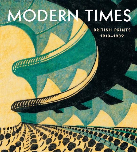 Cover: 9781588397393 | Modern Times | British Prints, 1913-1939 | Jennifer Farrell | Buch