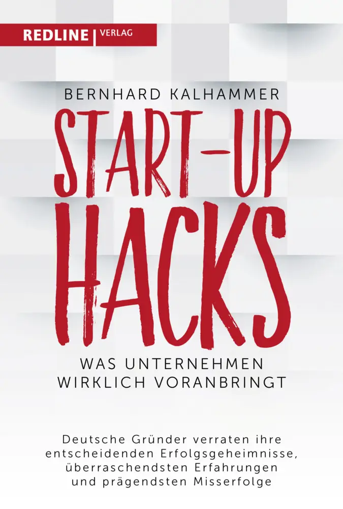 Cover: 9783868817393 | Start-up Hacks | Bernhard Kalhammer | Taschenbuch | 304 S. | Deutsch
