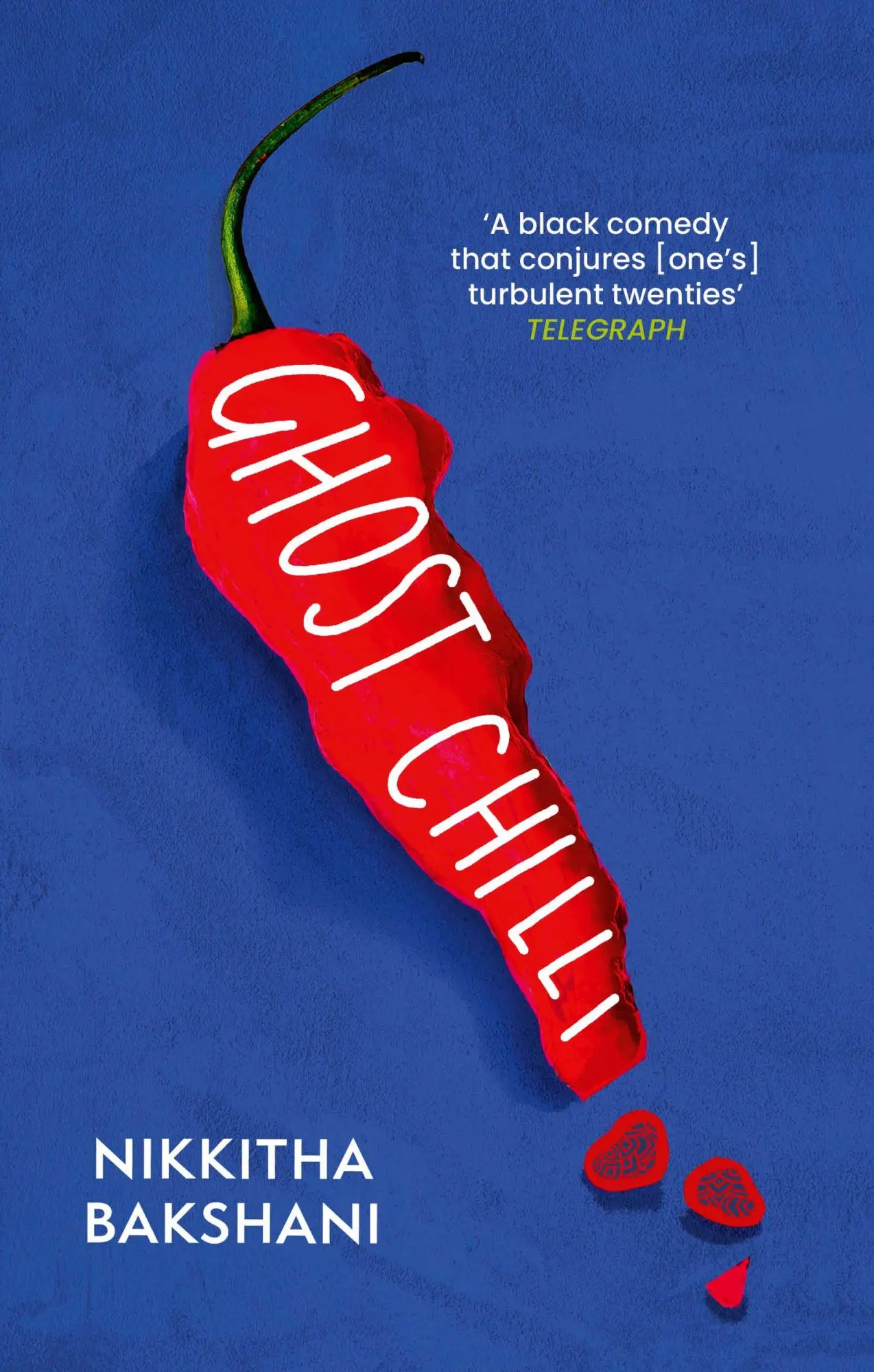 Cover: 9780349727493 | Ghost Chilli | Full of human comedy' (Lucie Elven) | Nikkitha Bakshani