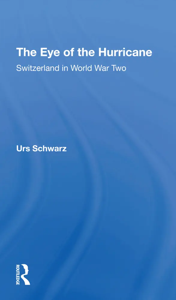 Cover: 9780367307493 | The Eye Of The Hurricane | Switzerland In World War Two | Urs Schwarz