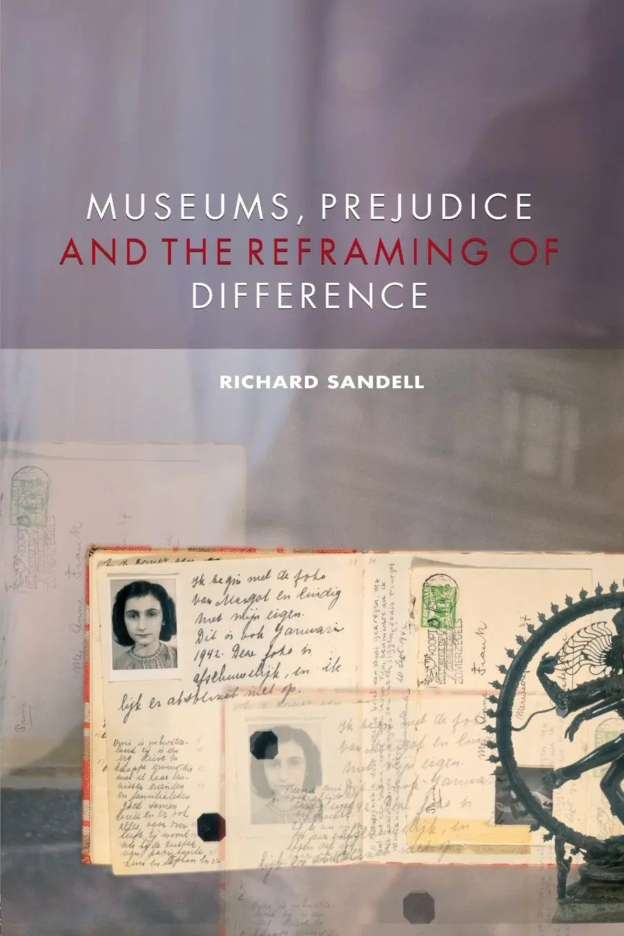 Cover: 9780415367493 | Museums, Prejudice and the Reframing of Difference | Richard Sandell