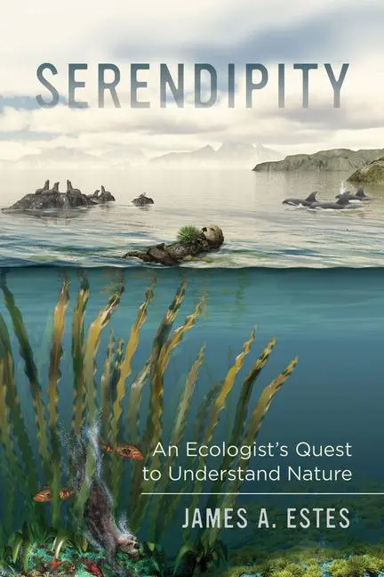 Cover: 9780520377493 | Serendipity | An Ecologist's Quest to Understand Nature Volume 14