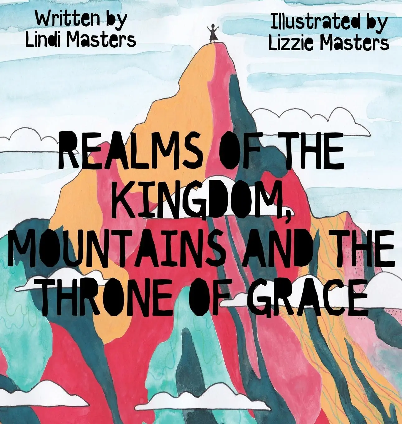 Cover: 9780994697493 | Realms of the Kingdom, mountains and the throne of grace | Masters