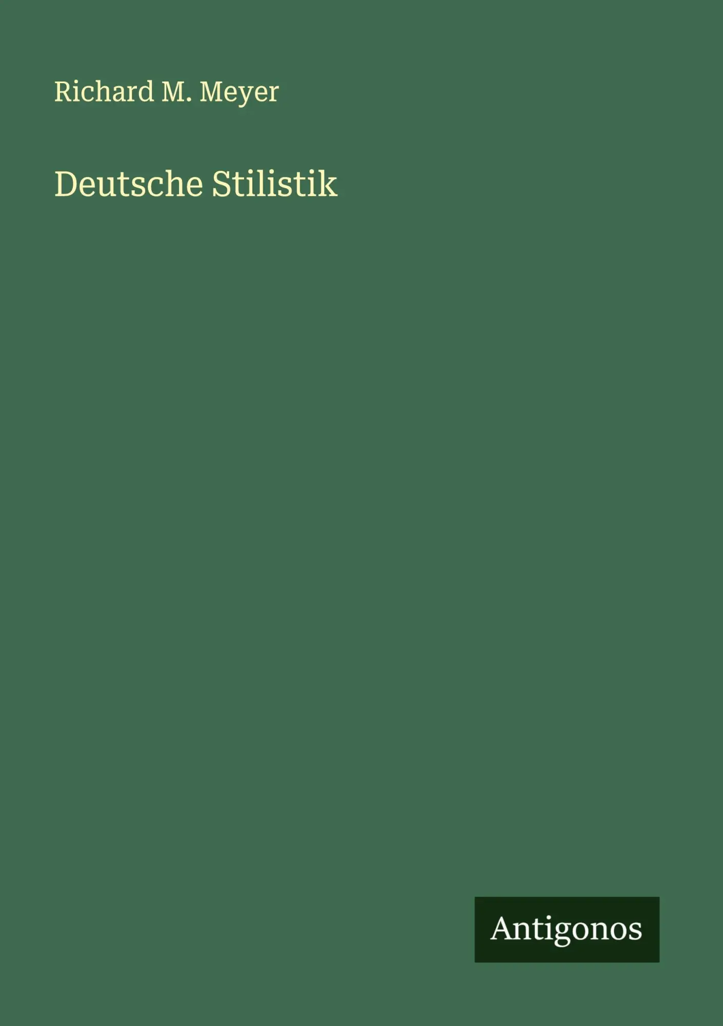 Cover: 9783563407493 | Deutsche Stilistik | Richard M. Meyer | Taschenbuch | Deutsch | 2025