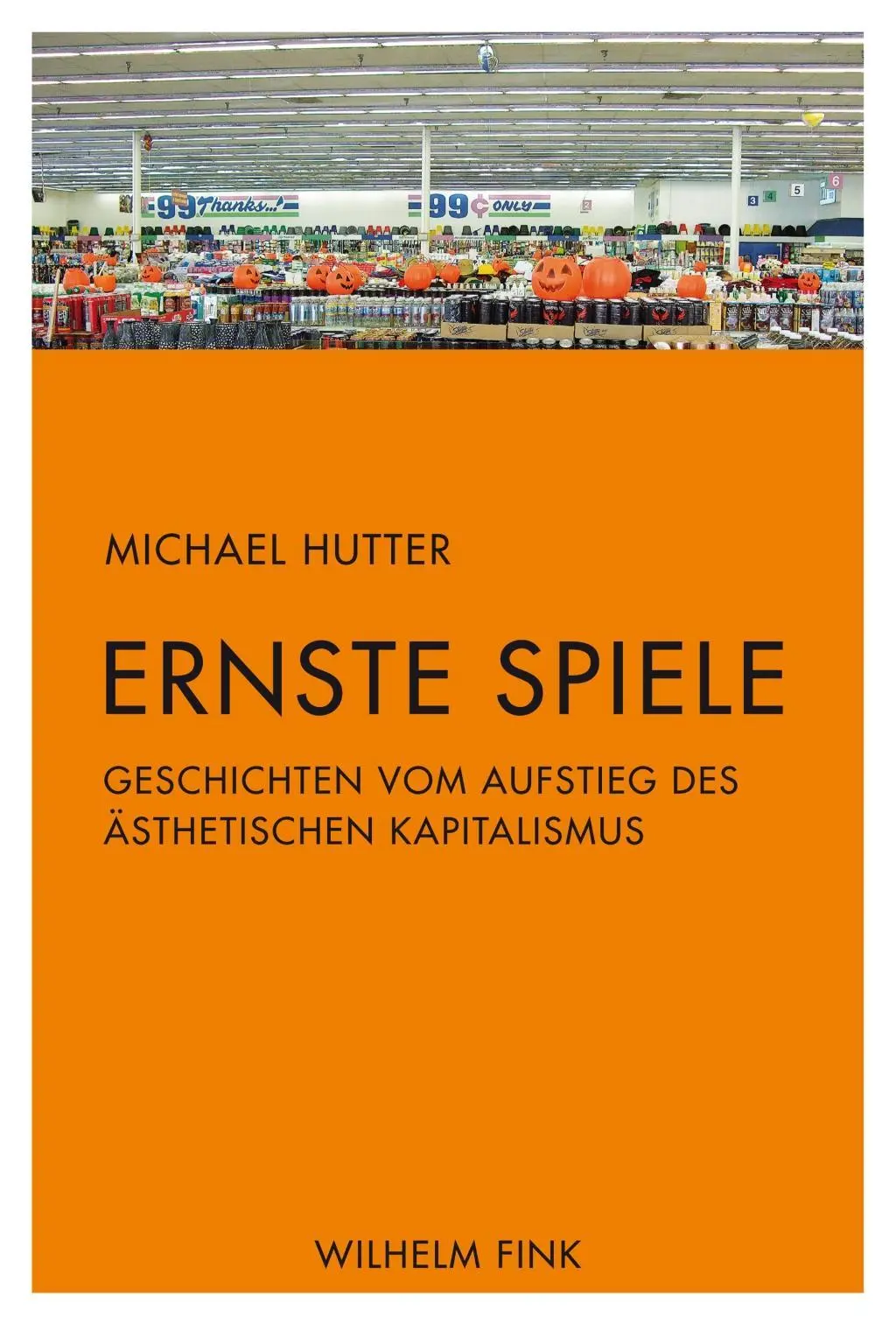 Cover: 9783770557493 | Ernste Spiele | Geschichten vom Aufstieg des ästhetischen Kapitalismus