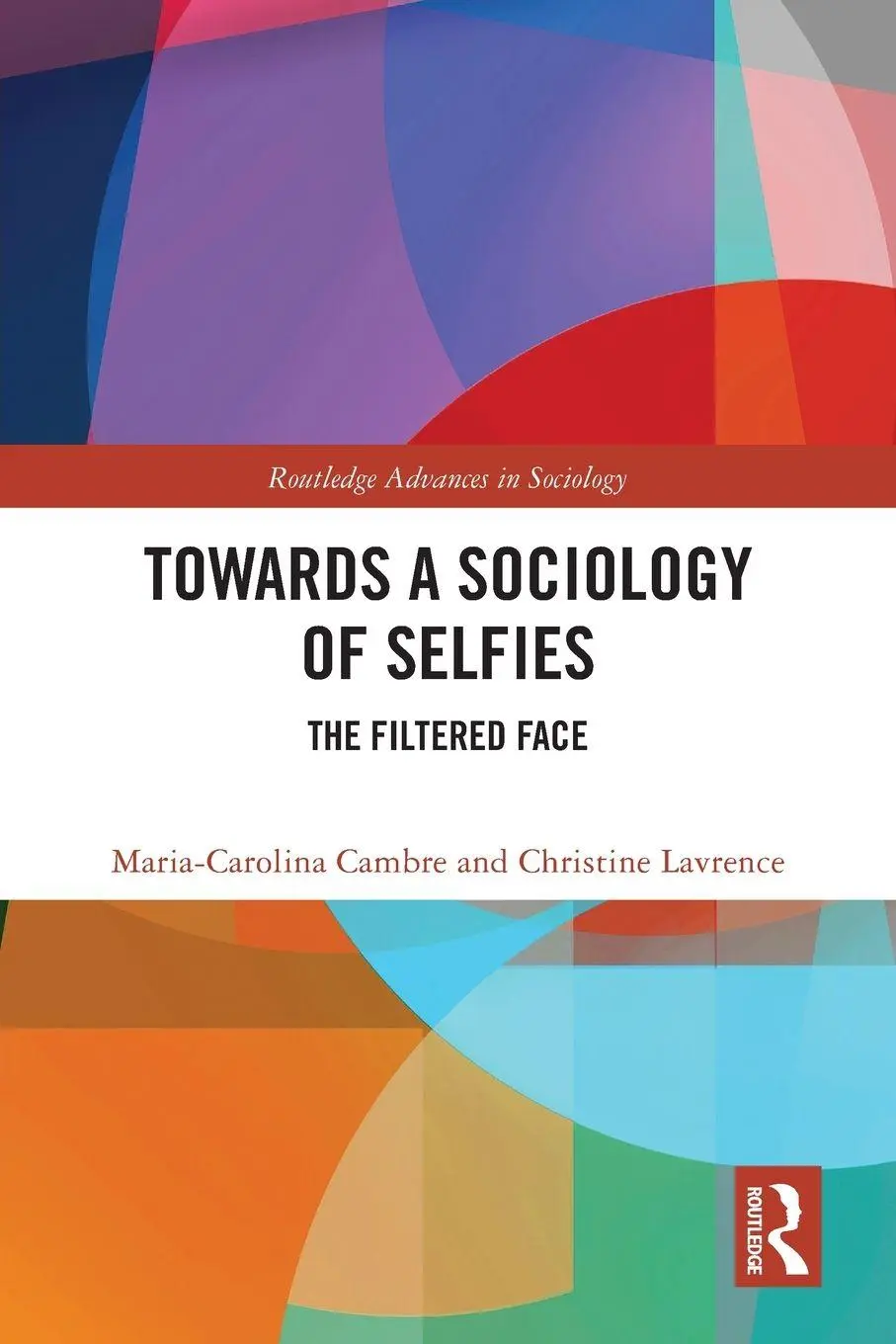 Cover: 9781032407593 | Towards a Sociology of Selfies | The Filtered Face | Cambre (u. a.)
