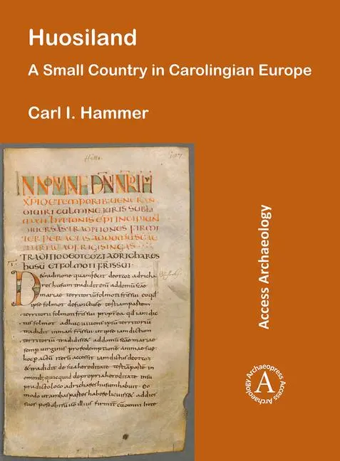 Cover: 9781784917593 | Huosiland: A Small Country in Carolingian Europe | Carl I. Hammer