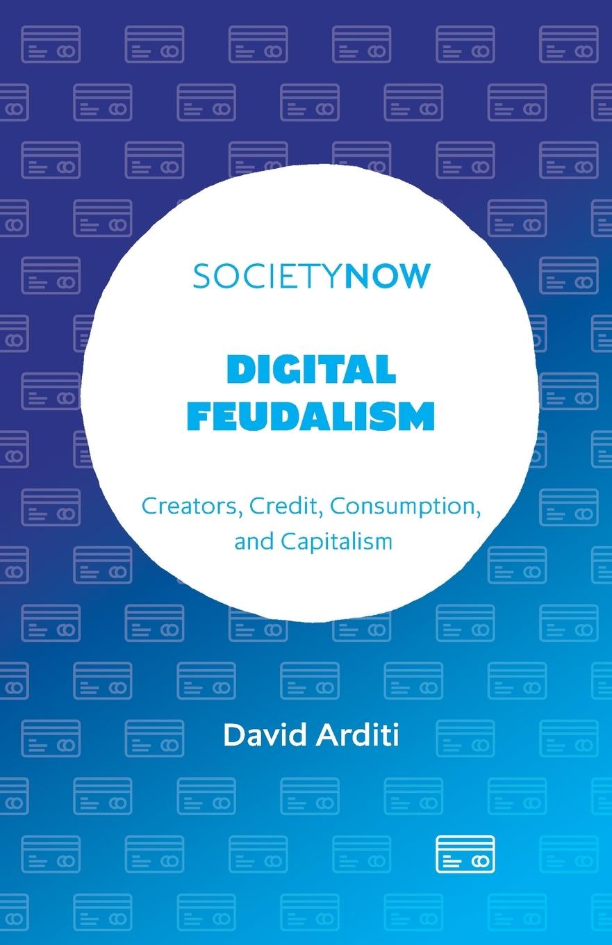 Cover: 9781804557693 | Digital Feudalism | David Arditi | Taschenbuch | Englisch | 2021