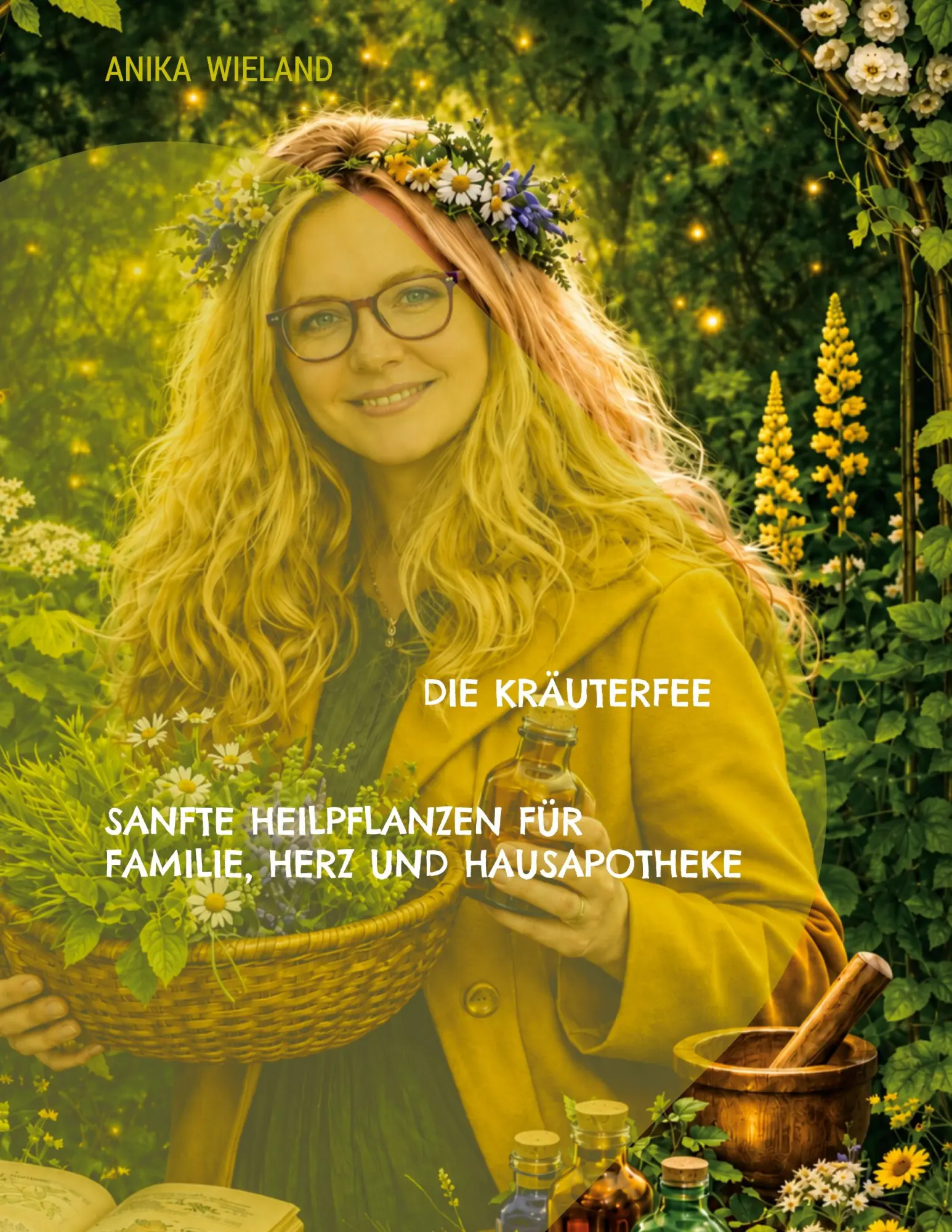 Cover: 9783696387693 | Die Kräuterfee Sanfte Heilpflanzen für Familie, Herz und Hausapotheke