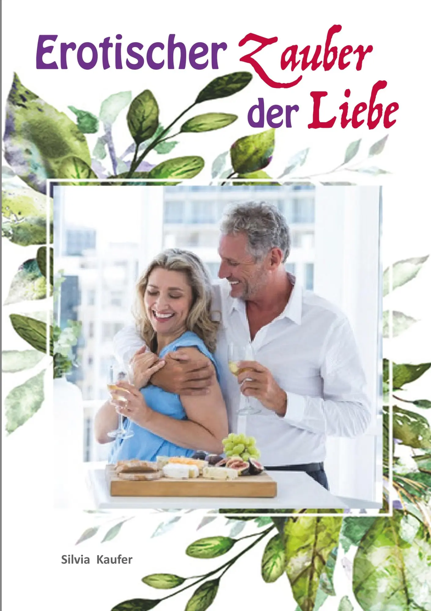 Cover: 9783752887693 | Erotischer Zauber der Liebe | Silvia Kaufer | Taschenbuch | 164 S.