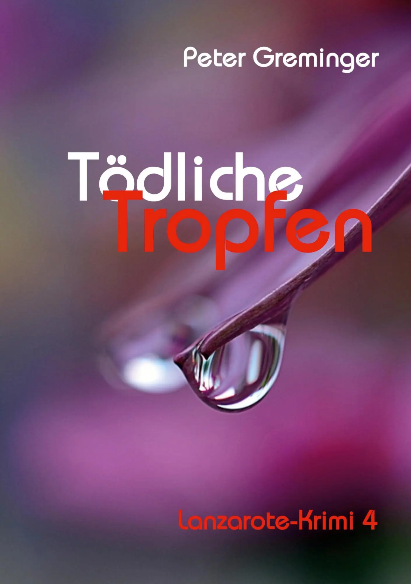 Cover: 9783819207693 | Tödliche Tropfen | Lanzarote-Krimi 4 | Peter Greminger | Taschenbuch