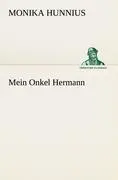 Cover: 9783847237693 | Mein Onkel Hermann | Monika Hunnius | Taschenbuch | Paperback | 120 S.