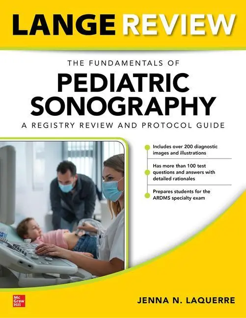 Cover: 9781264827893 | LANGE Review: The Fundamentals of Pediatric Sonography: A Registry...