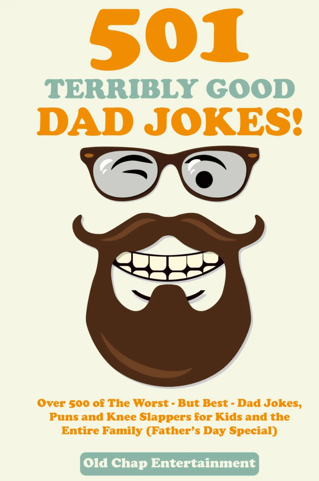 Cover: 9781989777893 | 501 Terribly Good Dad Jokes! | Old Chap Entertainment | Buch | 2020