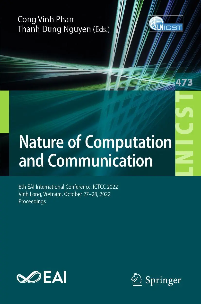 Nature of Computation and Communication: 8th EAI International Conference, ICTCC 2022, Vinh Long, Vietnam, October 27-28, 2022, Proceedings (Lecture ... Engineering, 473, Band 473)