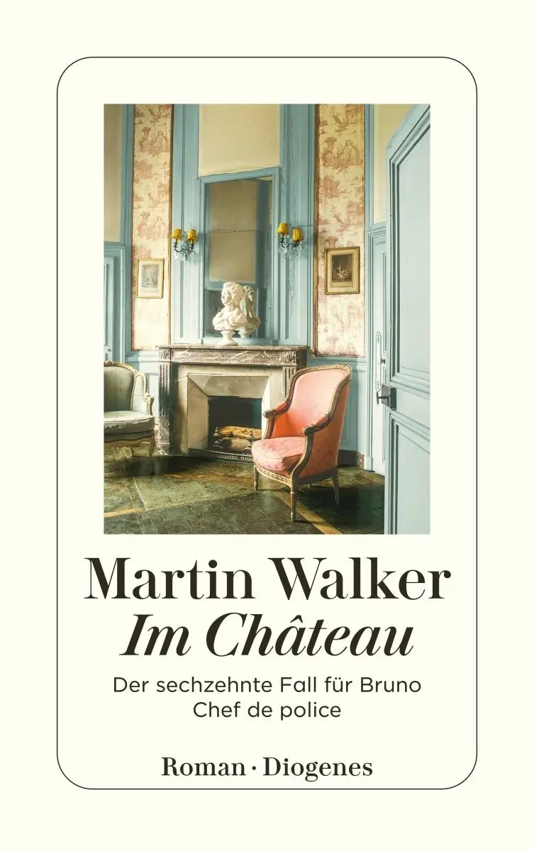 Cover: 9783257247893 | Im Château | Der sechzehnte Fall für Bruno, Chef de police | Walker Cover: 9783257247893 | Im Château | Der sechzehnte Fall für Bruno, Chef de police | Walker