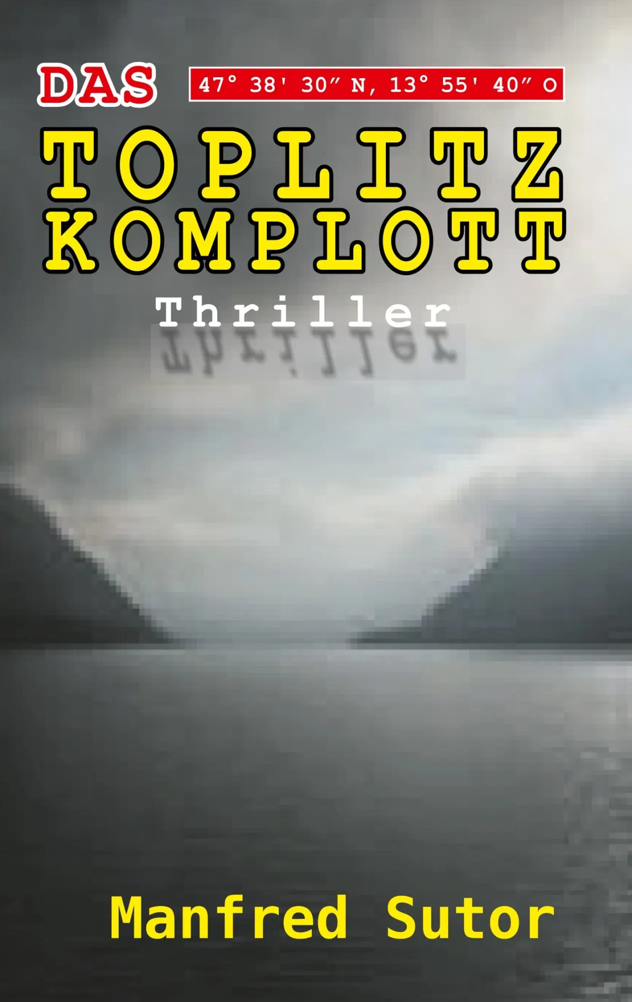 Cover: 9783749447893 | Das Toplitz Komplott | Manfred Sutor | Taschenbuch | 388 S. | Deutsch