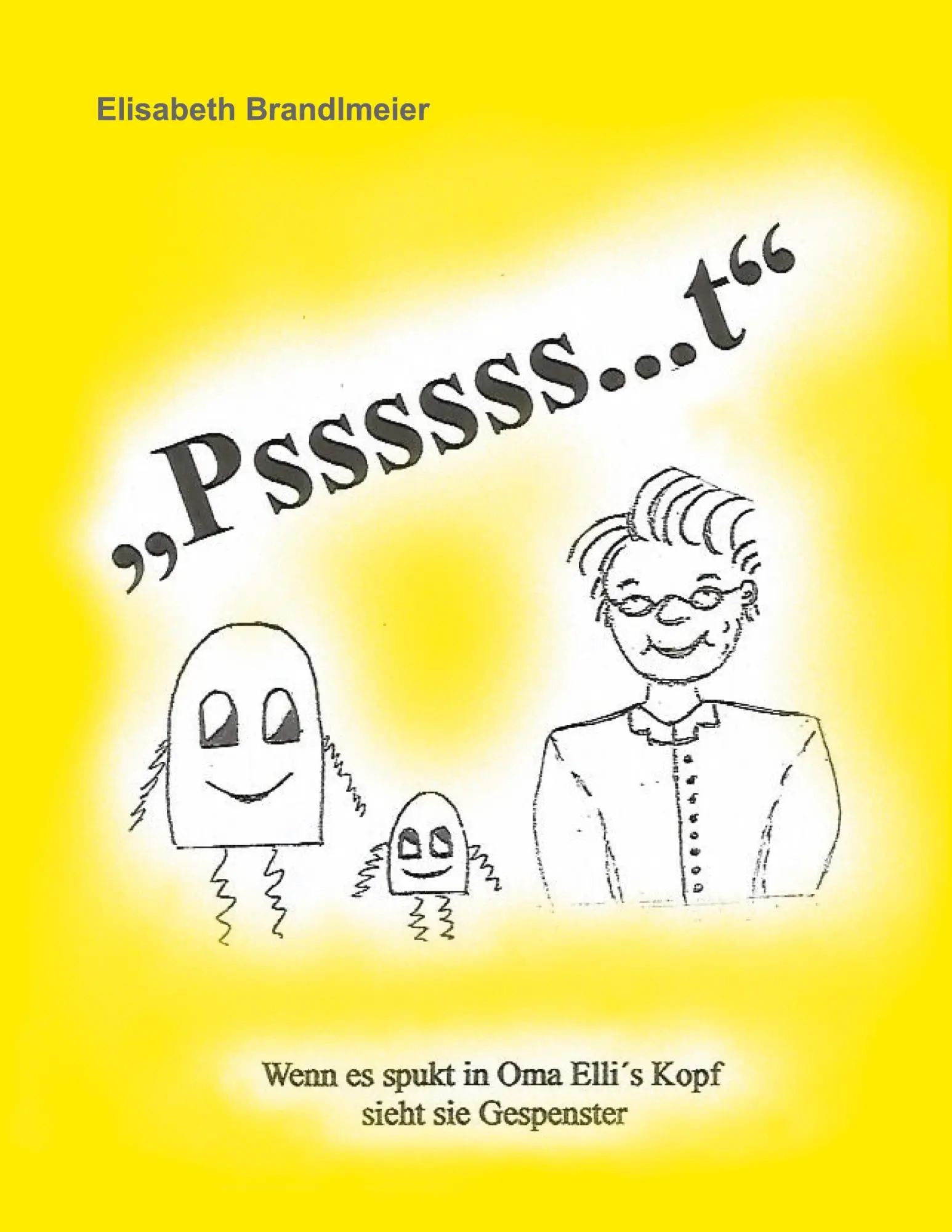 Cover: 9783757817893 | "Pssssss...t" | Wenn es spukt in Oma Elli´s Kopf sieht sie Gespenster