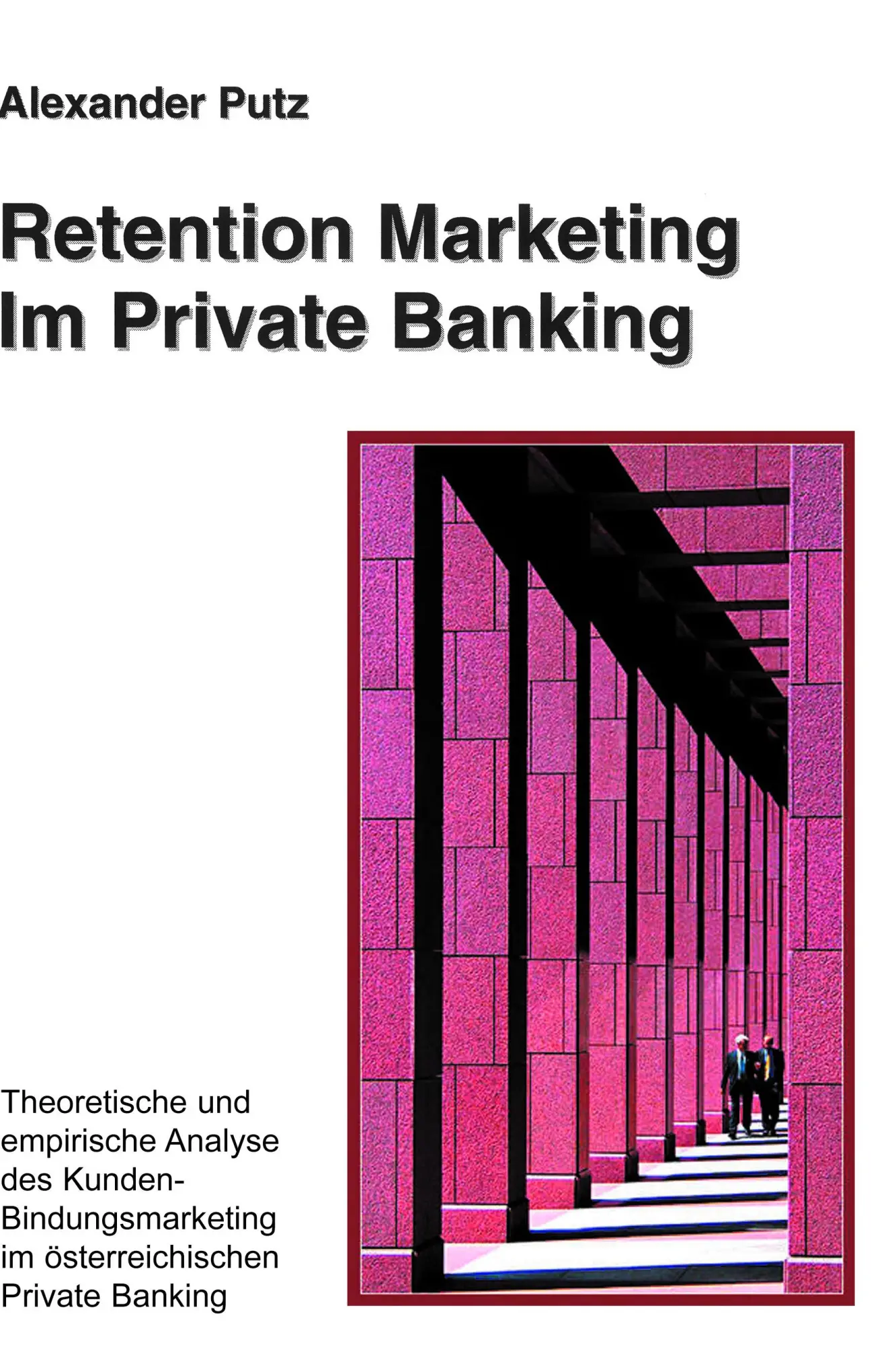 Retention Marketing im Private Banking - Alexander Putz Kartoniert (TB)