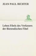 Cover: 9783842407893 | Leben Fibels | des Verfassers der Bienrodischen Fibel | Richter | Buch