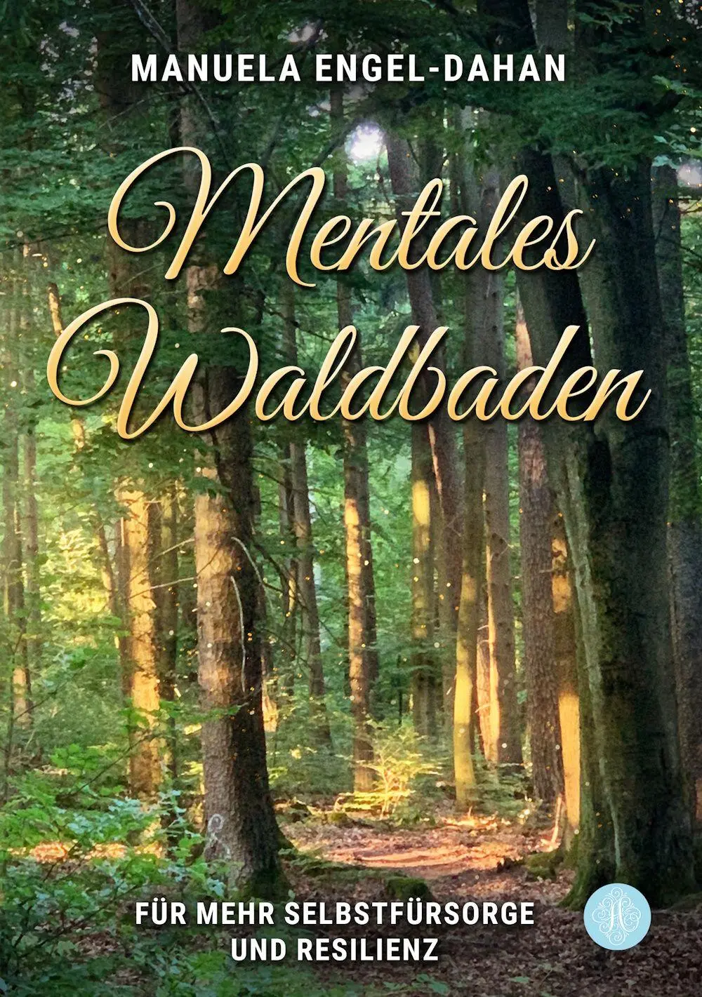 Cover: 9783959497893 | Mentales Waldbaden | Für mehr Selbstfürsorge und Resilienz | Buch