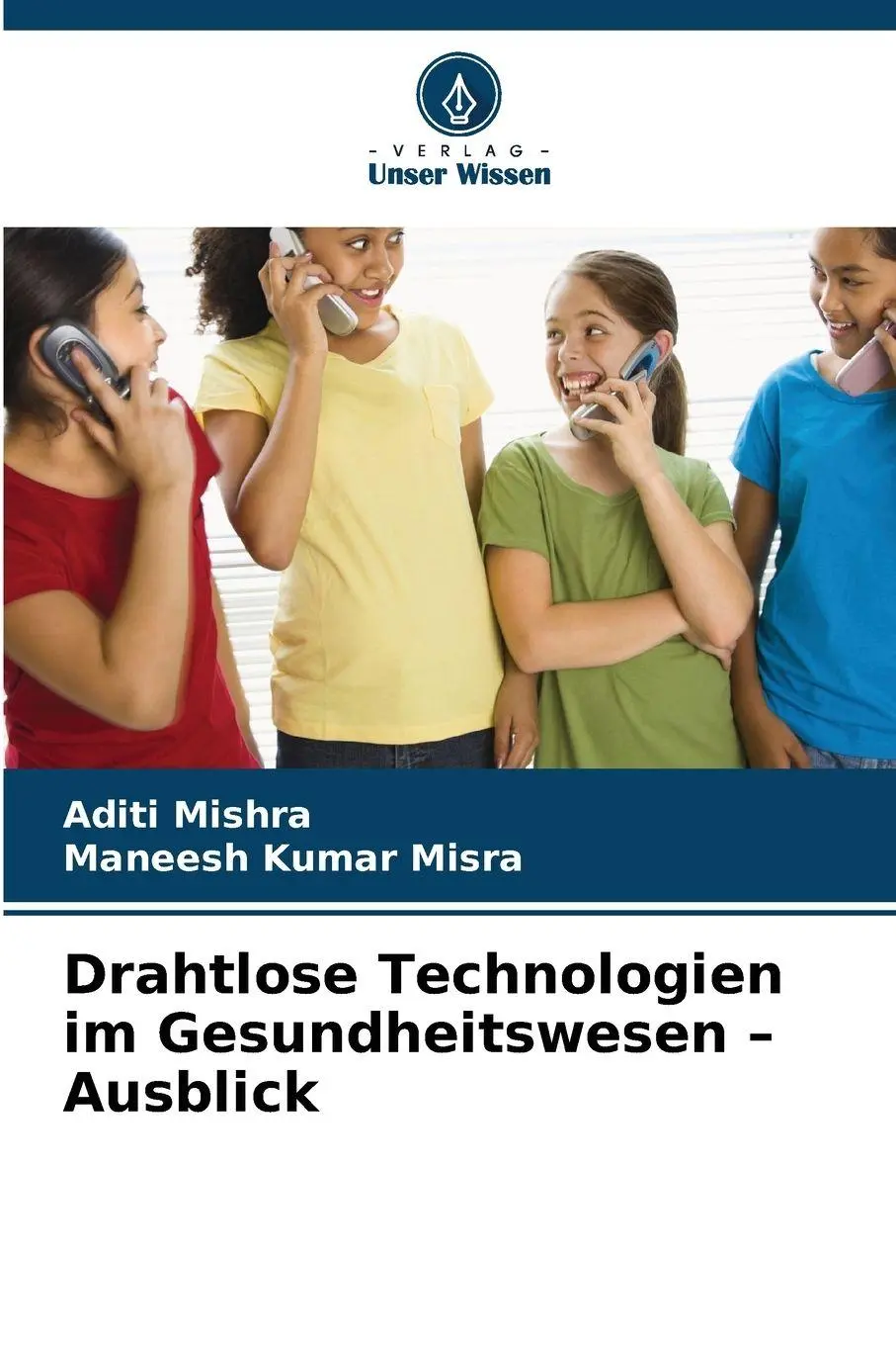 Cover: 9786630177893 | Drahtlose Technologien im Gesundheitswesen - Ausblick | Mishra (u. a.)